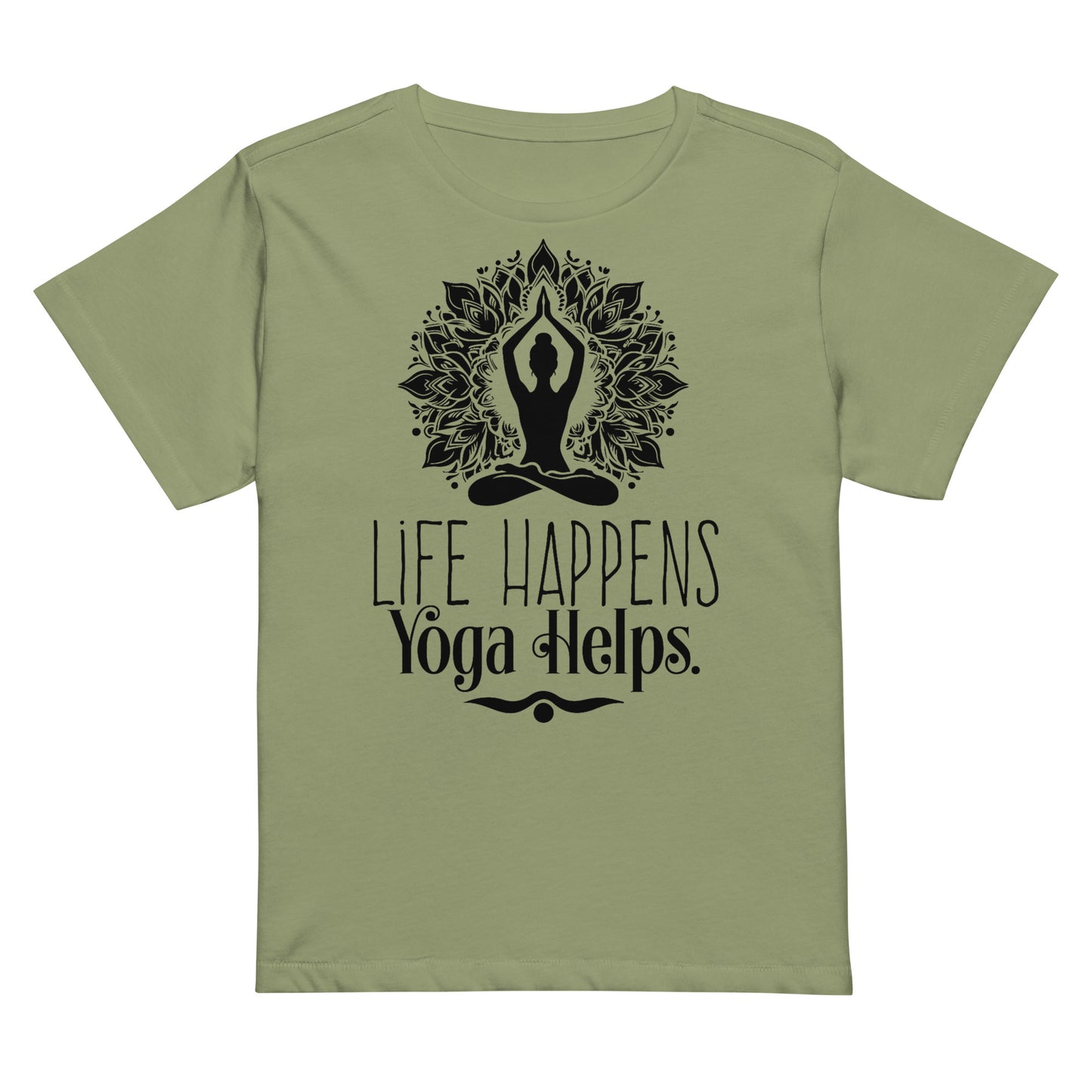Life Happens Yoga Helps Women’s high-waisted t-shirt-Soul Flow Apparel