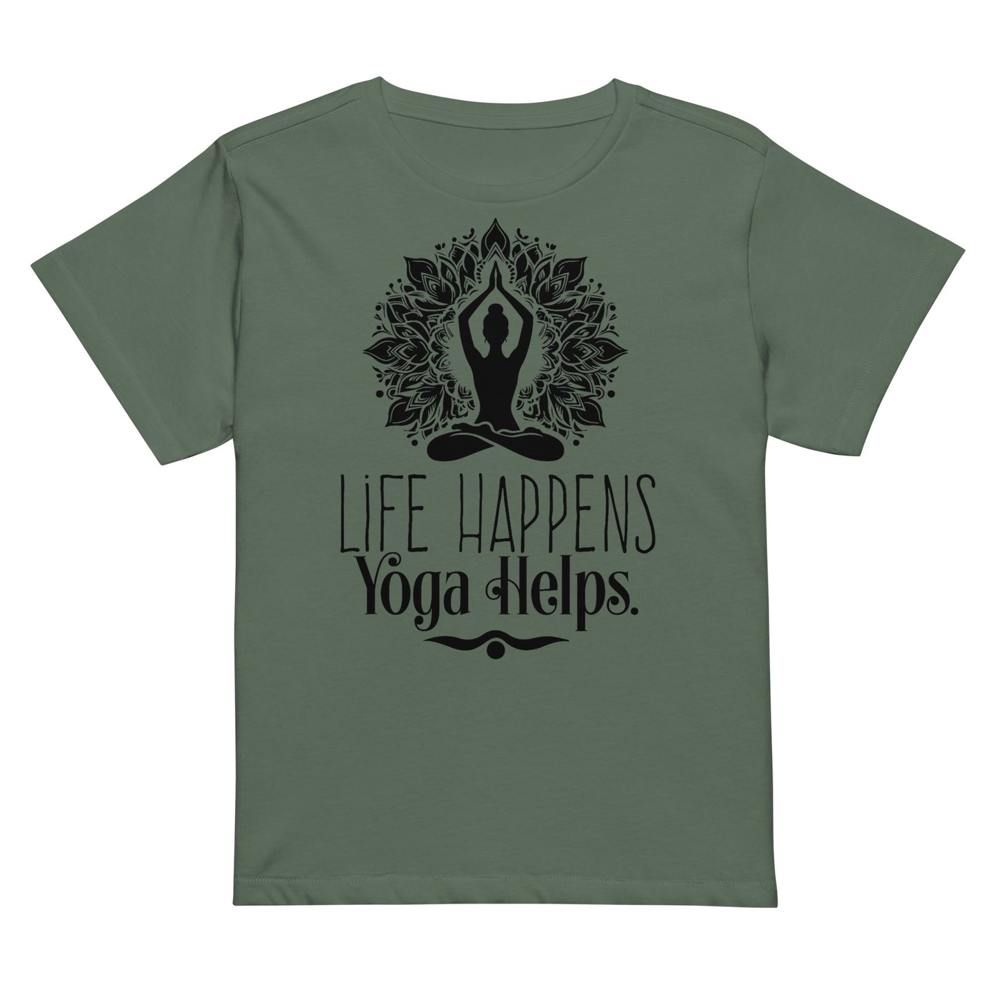 Life Happens Yoga Helps Women’s high-waisted t-shirt-Soul Flow Apparel