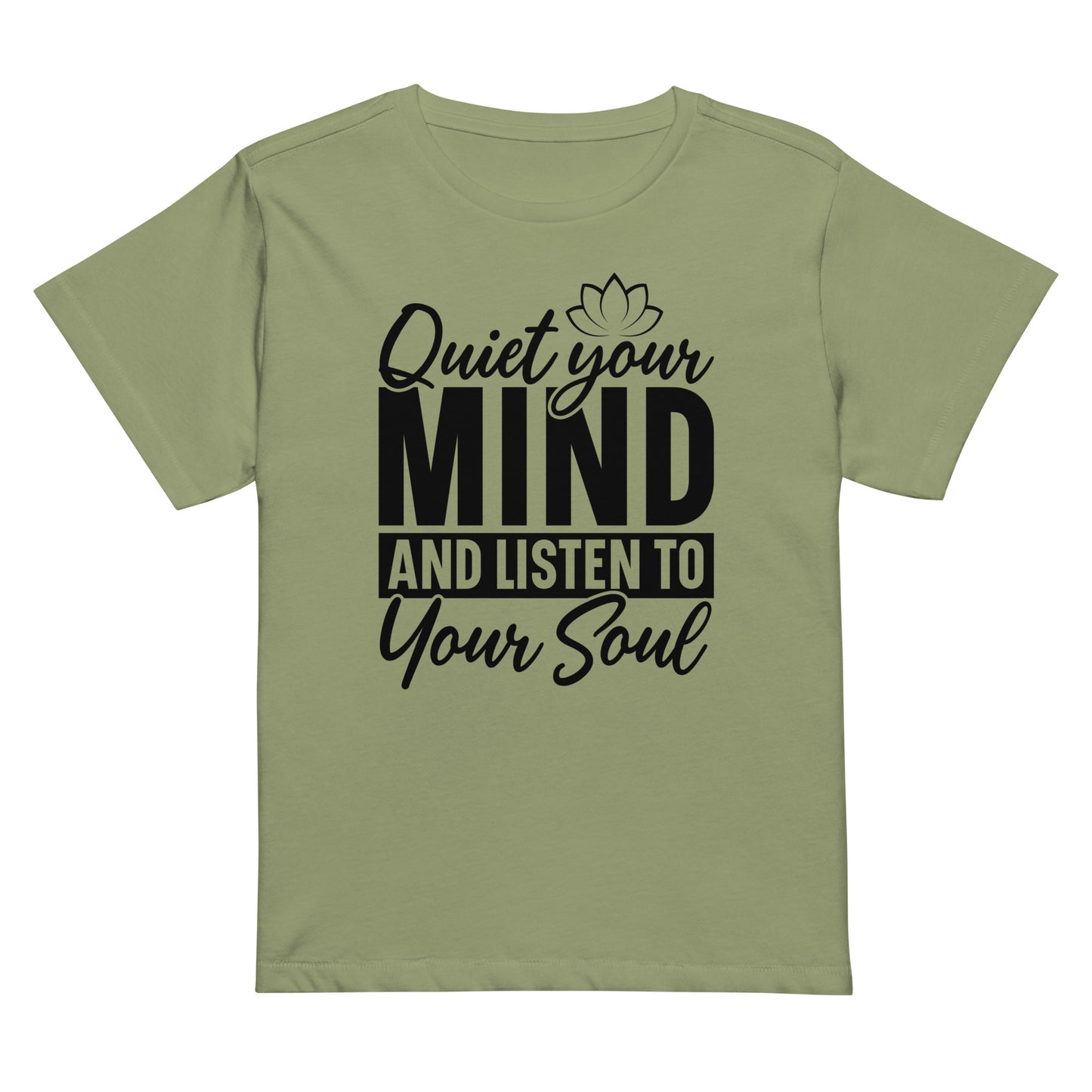 Quiet Your Mind Women’s high-waisted t-shirt-Soul Flow Apparel