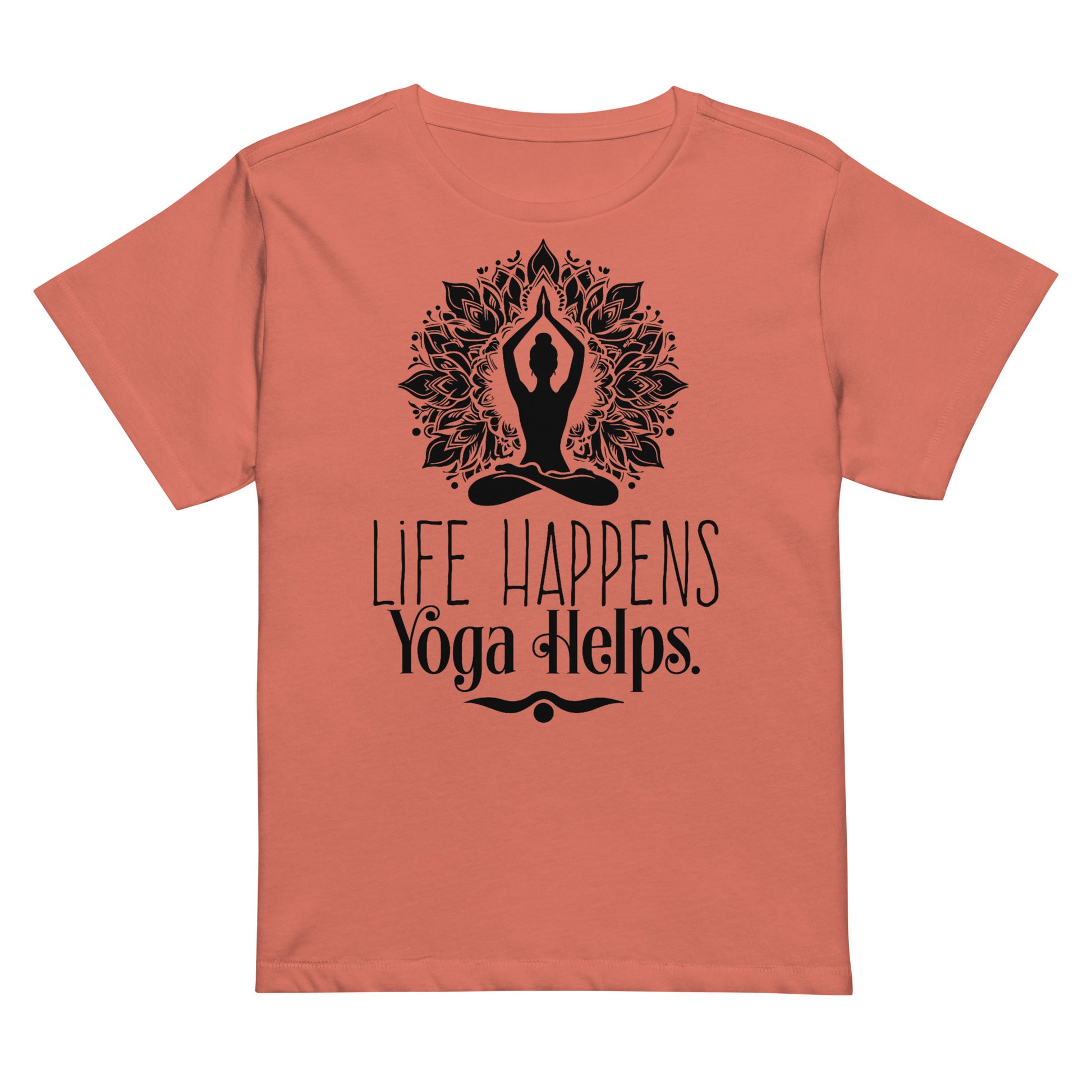 Life Happens Yoga Helps Women’s high-waisted t-shirt-Soul Flow Apparel
