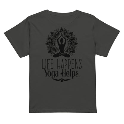 Life Happens Yoga Helps Women’s high-waisted t-shirt-Soul Flow Apparel