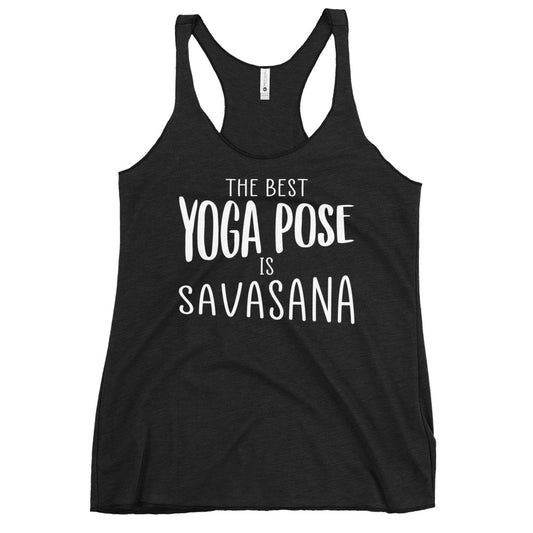 Black racerback tank with white The best yoga pose is savasana print from Soul Flow Yoga Store Yoga Tank, Yoga Shirt, Yoga Apparel